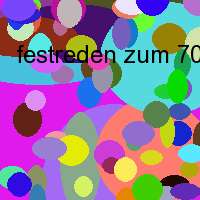 festreden zum 70 geburtstag